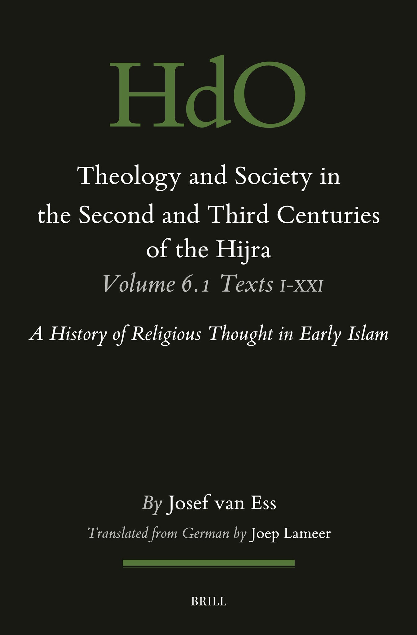 Cover image for Theology and Society in the Second and Third Centuries of the Hijra. Volume 6.1: Texts I-XXI ISBN 9789004760714